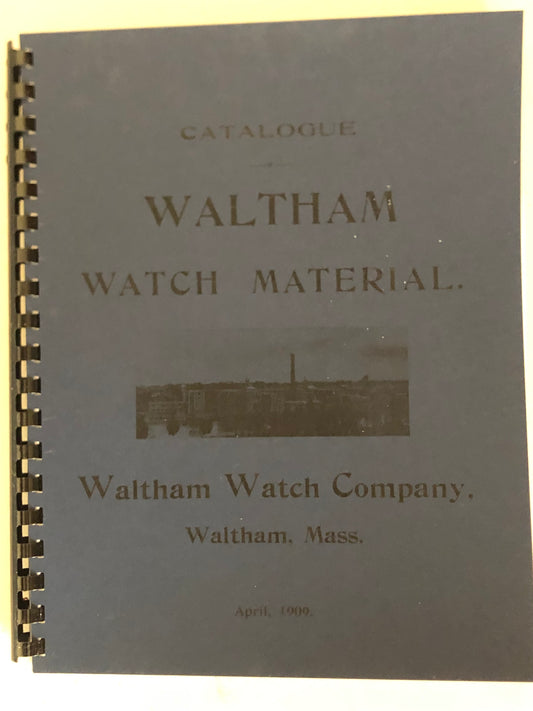 Waltham Watch Material Catalogue 1909 edition - reprint