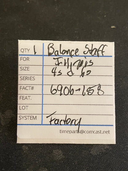 Illinois Factory Balance Staff for 4s & 6s Pocket Watch movements No. 6906