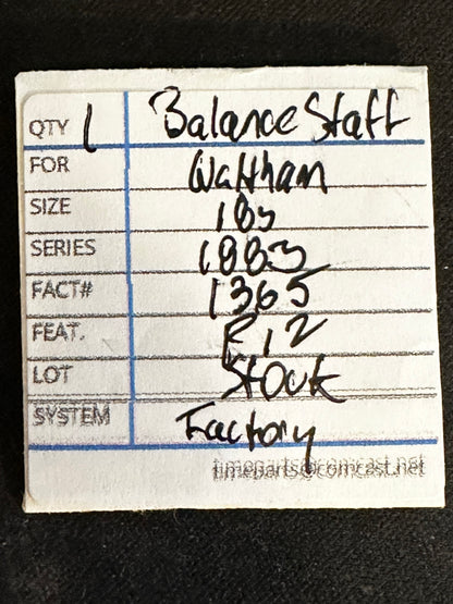 Waltham Factory Balance Staff for 18s Model 1883 No. 1365 / 3