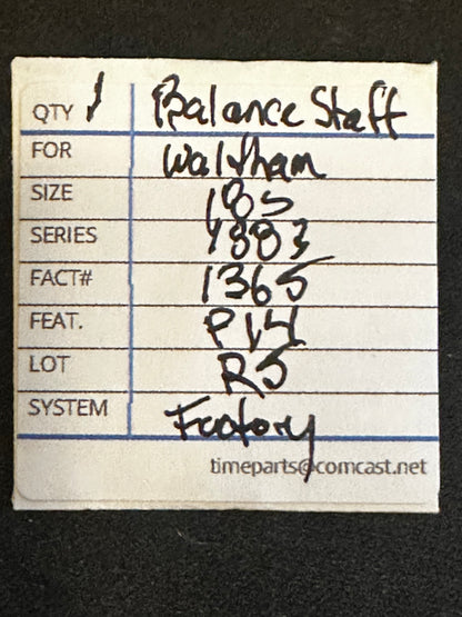 Waltham Factory Balance Staff for 18s Model 1883 No. 1365 / 5