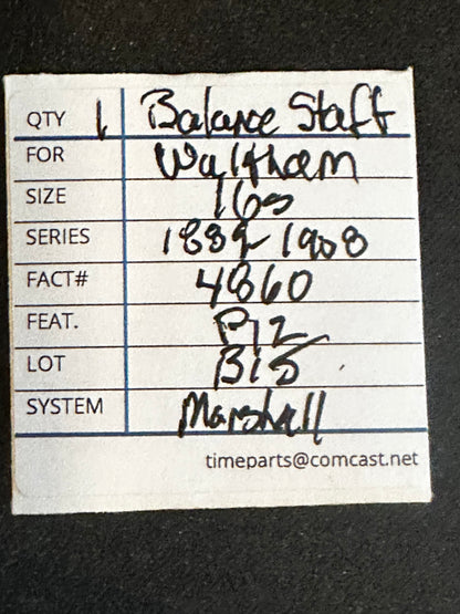 C & E Marshall Material Balance Staff for Waltham 16s Model 1899-1908, P12 No. 4860 - New